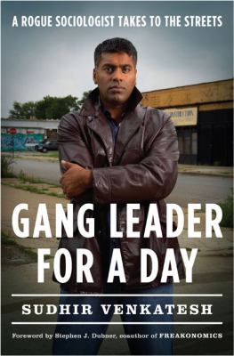 Gang leader for a day : a rogue sociologist takes to the streets cover image