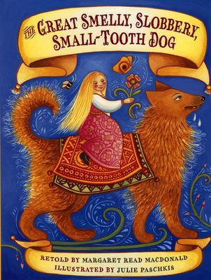 The great smelly, slobbery, small-tooth dog : a folktale from Great Britain  cover image cdn