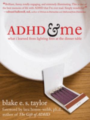 ADHD and me : what I learned from lighting fires at the dinner table cover image