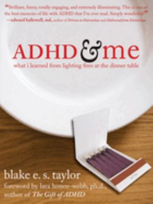 ADHD and me : what I learned from lighting fires at the dinner table  cover image cdn