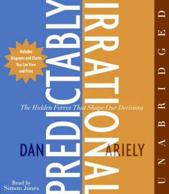 Predictably irrational [ the hidden forces that shape our decisions] cover image
