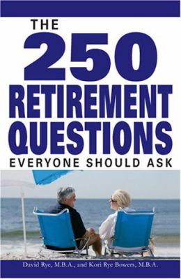 The 250 retirement questions everyone should ask : an interactive checklist to assure that you retire in $tyle cover image