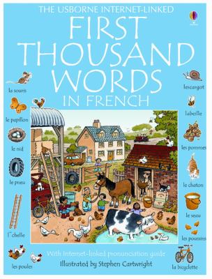 The Usborne internet-linked first thousand words in French : with internet-linked pronunciation guide cover image