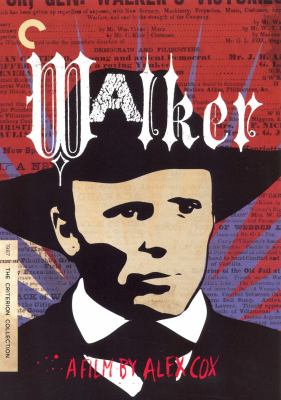 Walker an Edward R. Pressman Production in association with Incine ; producer, Angel Flores Marini ; written by Rudy Wurlitzer ; directed by Alex Cox ; Walker Film Production ; Universal Studios cover image