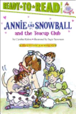 Annie and Snowball and the Teacup Club : the third book of their adventures cover image