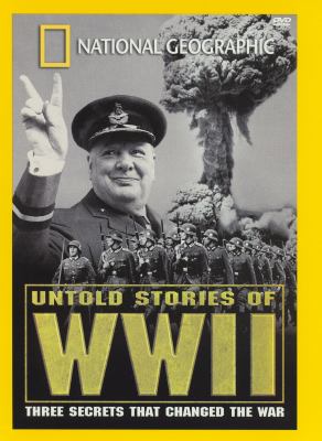 Untold stories of WWII three secrets that changed the war cover image