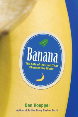 Banana : the fate of the fruit that changed the world  cover image cdn