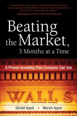Beating the market, 3 months at a time : a proven investing plan everyone can use cover image