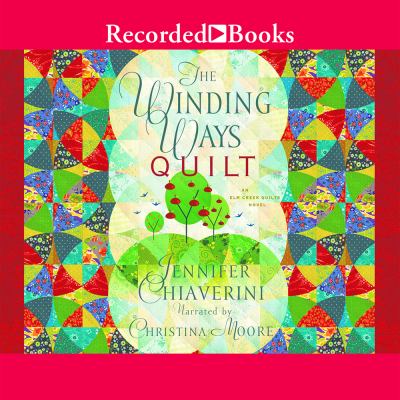 The winding ways quilt [an Elm Creek quilts novel] cover image