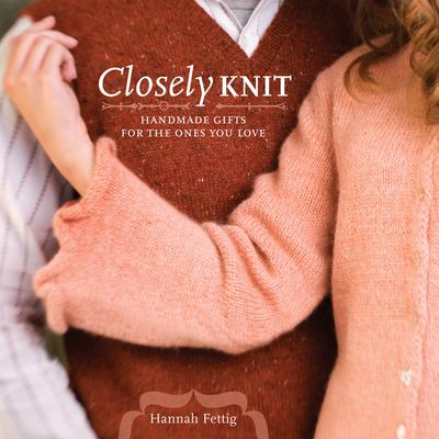 Closely knit : handmade gifts for the ones you love cover image