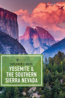Explorer's guide. Yosemite & the southern Sierra Nevada cover image