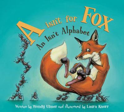 A isn't for fox : an isn't alphabet cover image