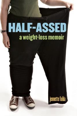 Half-assed : a weight-loss memoir cover image