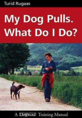 My dog pulls, what do I do? cover image