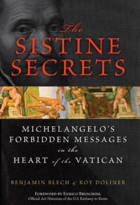 The Sistine secrets : Michelangelo's forbidden messages in the heart of the Vatican  cover image cdn