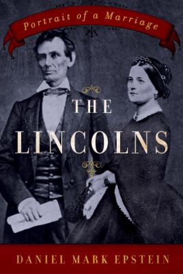 The Lincolns : portrait of a marriage  cover image cdn