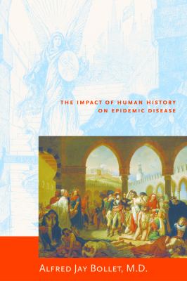 Plagues & poxes : the impact of human history on epidemic disease cover image