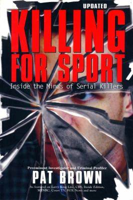 Killing for sport : inside the minds of serial killers cover image