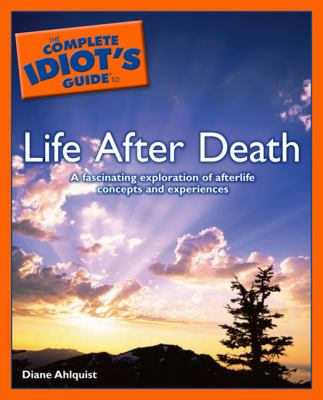 Complete idiot's guide to life after death cover image