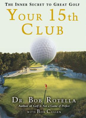 Your 15th club : the inner secret to great golf cover image