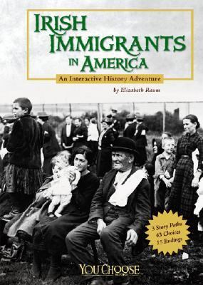 Irish immigrants in America : an interactive history adventure cover image