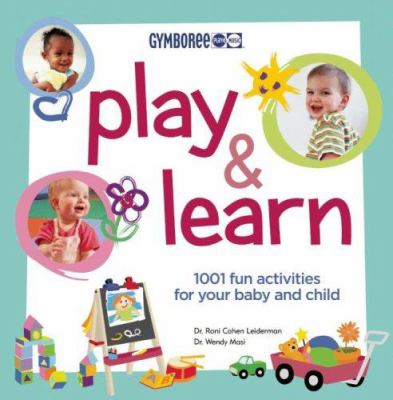 Play & learn : [1,001 fun activities for your baby and child] cover image