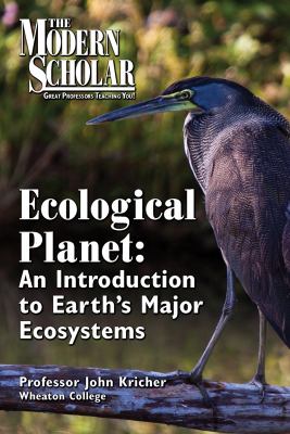 The ecological planet an introduction to Earth's major ecosystems cover image