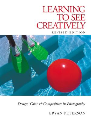 Learning to see creatively : design, color & composition in photography cover image