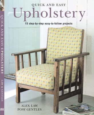 Quick and easy upholstery : 15 step-by-step easy-to-follow projects cover image