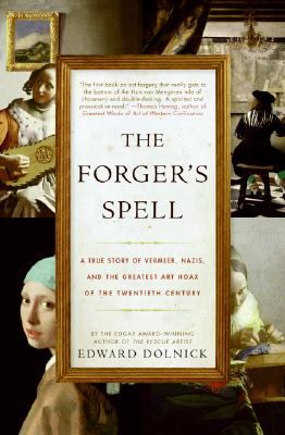 The forger's spell : a true story of Vermeer, Nazis, and the greatest art hoax of the twentieth century  cover image cdn