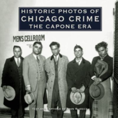 Historic photos of Chicago crime : the Capone era cover image
