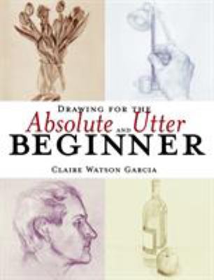 Drawing for the absolute and utter beginner  cover image cdn