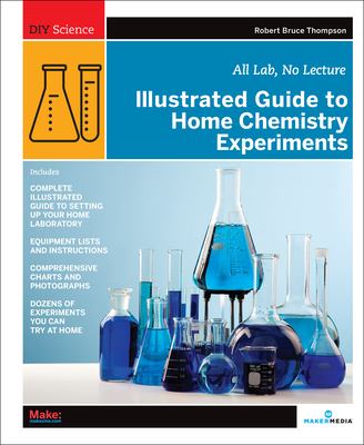 Illustrated guide to home chemistry experiments : all lab, no lecture cover image