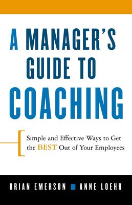 A manager's guide to coaching : simple and effective ways to get the best out of your employees  cover image cdn