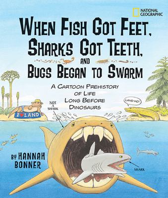 When fish got feet, sharks got teeth, and bugs began to swarm : a cartoon prehistory of life long before dinosaurs  cover image cdn