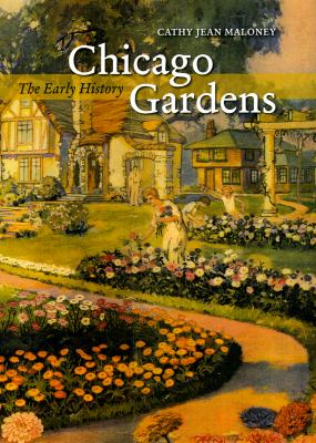 Chicago gardens : the early history cover image