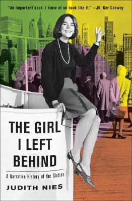 The girl I left behind : a narrative history of the Sixties cover image