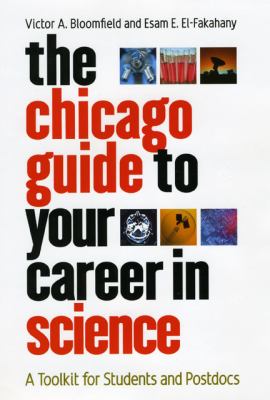 The Chicago guide to your career in science : a toolkit for students and postdocs cover image