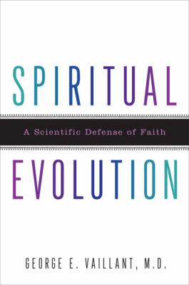 Spiritual evolution : a scientific defense of faith cover image