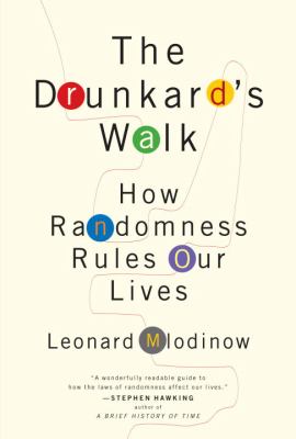 The Drunkard's walk : how randomness rules our lives cover image