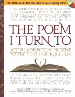 The poem I turn to : actors & directors present poetry that inspires them cover image