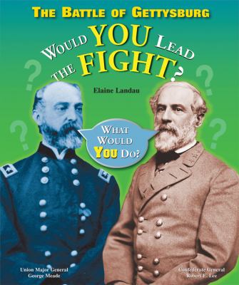 The Battle of Gettysburg : would you lead the fight? cover image