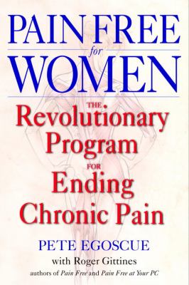Pain free for women : [the revolutionary program for ending chronic pain] cover image