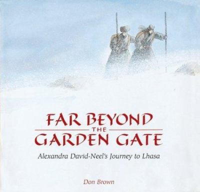 Far beyond the garden gate : Alexandra David-Neel's journey to Lhasa cover image