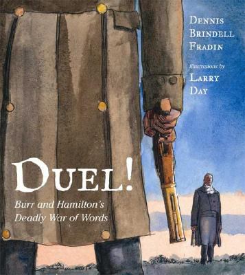 Duel! : Burr and Hamilton's deadly war of words cover image