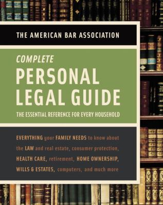 The complete personal legal guide : the essential reference for every household cover image