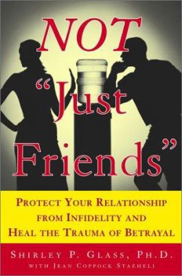 Not "just friends" : rebuilding trust and recovering your sanity after infidelity cover image