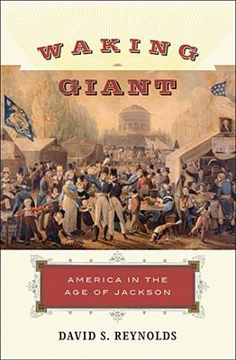 Waking giant : America in the age of Jackson cover image