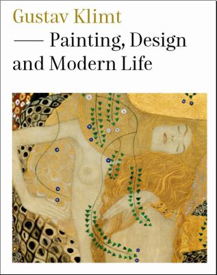 Gustav Klimt : painting, design and modern life cover image