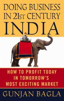 Doing business in 21st century India : how to profit today in tomorrow's most exciting market cover image